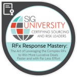 A circular badge with the SIG University logo and text: Certifying Sourcing and Risk Leaders. RFx Response Mastery: Unlocking the Complex RFx Process to Win More Lucrative Deals Faster and with Greater Efficiency. Sourcing, Procurement, 3rd Party Risk