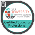 A digital badge featuring the SIG University logo, text reading Certifying Sourcing and Risk Leaders, and a banner stating Certified Sourcing Professional. A certificate icon highlights achievement in sourcing excellence. Sourcing, Procurement, 3rd Party Risk