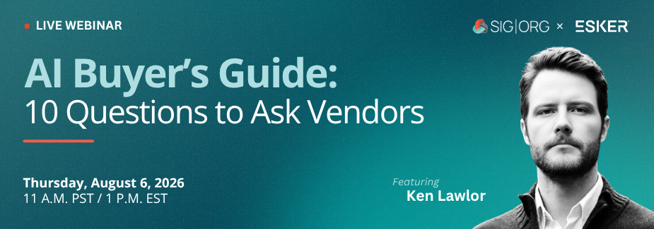 Webinar banner with the title AI Buyer’s Guide: 10 Questions to Ask Vendors. Featuring Ken Lawlor, event on Thursday, August 6, 2026, at 11 a.m. PST/1 p.m. EST. Logos for SIG and Esker are shown. Sourcing, Procurement, 3rd Party Risk