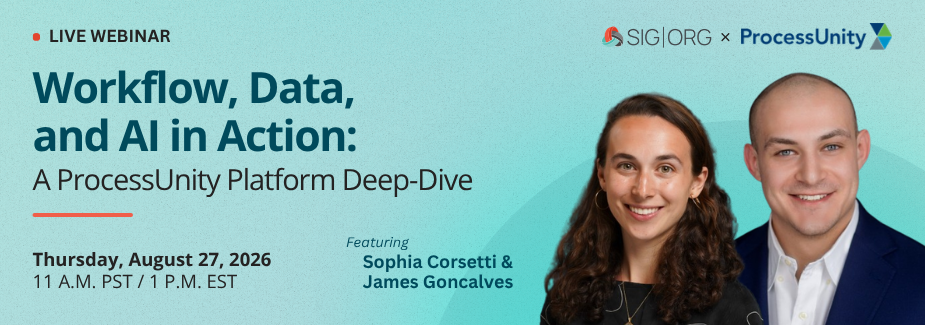 Webinar banner with text: “Workflow, Data, and AI in Action: A ProcessUnity Platform Deep-Dive,” featuring Sophia Corsetti and James Goncalves. SIG and ProcessUnity logos are visible beside smiling headshots. Event is August 27, 2026. Sourcing, Procurement, 3rd Party Risk